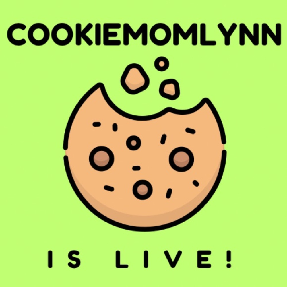 COOKIEMOMLYNN IS LIVE ! 🍪